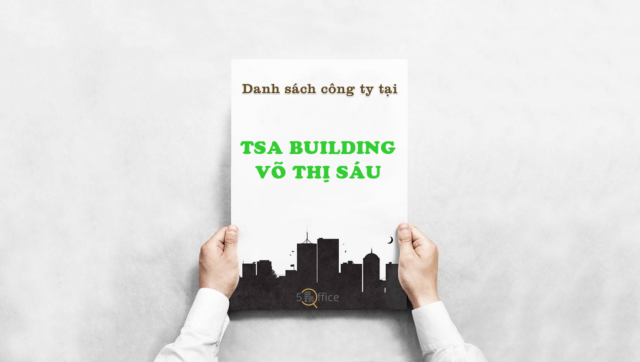 danh-sach-cong-ty-thue-van-phong-tai-toa-nha-tsa-building-vo-thi-sau-quan-3-5office.vn-02 Danh sách công ty thuê văn phòng tại toà nhà TSA Building Võ Thị Sáu, Quận 3