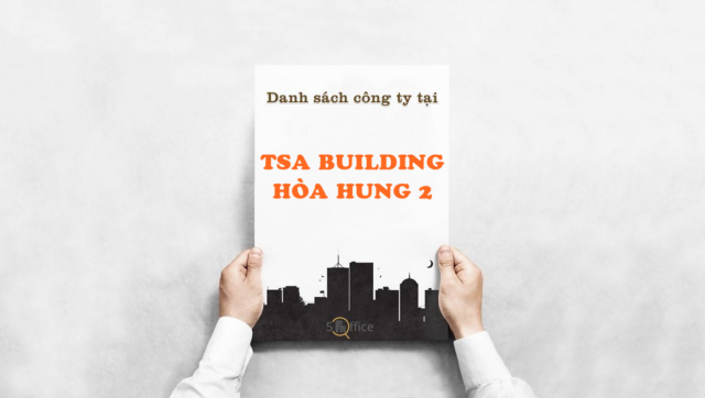 danh-sach-cong-ty-thue-van-phong-tai-toa-nha-tsa-building-hoa-hung-2-quan-10-5office.vn-02 Danh sách công ty thuê văn phòng tại toà nhà TSA Building Hòa Hưng 2, Quận 10