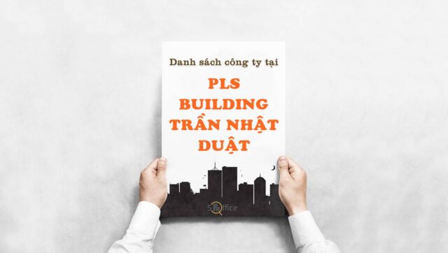 danh-sach-cong-ty-thue-van-phong-tai-toa-nha-pls-building-tran-nhat-duat-quan-1-5office.vn-02 Danh sách công ty thuê văn phòng tại tòa nhà PLS Building Trần Nhật Duật, Quận 1, TPHCM - 5office.vn