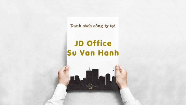 Danh sách 20 công ty đang thuê văn phòng tại toà nhà JD Office Sư Vạn Hạnh, Quận 10