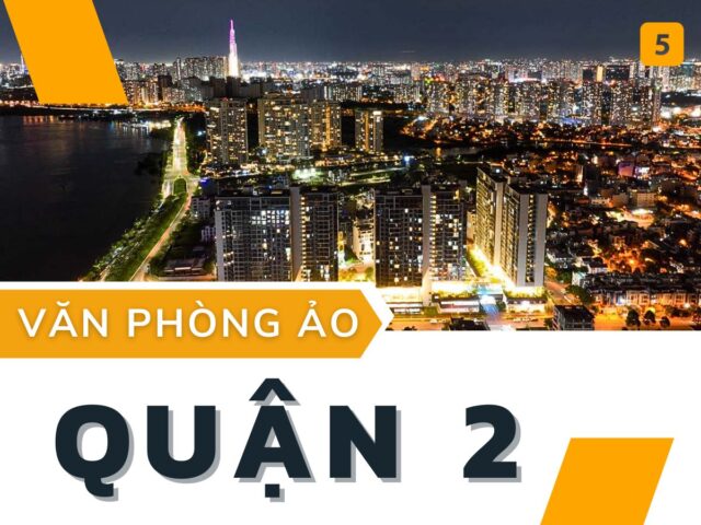 Danh sách văn phòng ảo tại Quận 2 - 5office.vn