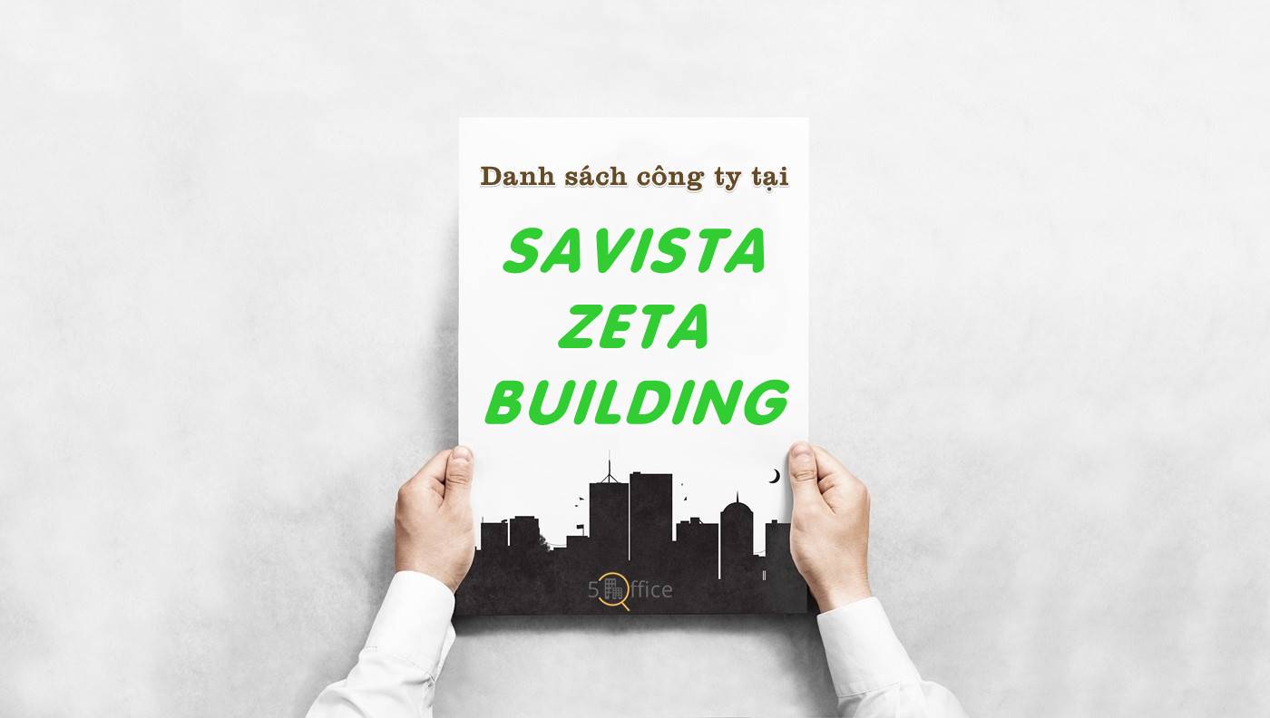 danh-sach-cong-ty-thue-van-phong-tai-savista-zeta-building-92a-nguyen-huu-canh-quan-binh-thanh-5office.vn-02 Danh sách 7 công ty thuê văn phòng tại Savista Zeta Building, Quận Bình Thạnh - 5office.vn